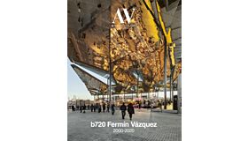 AV Monographs 229 - B720 Fermin Vazquez 2000-2020
