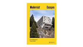 Modernist Escapes - An Architectural Travel Guide