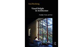 Visual Delight in Architecture - Daylight, Vision, and View