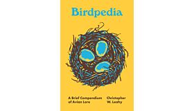 Birdpedia - A Brief Compendium of Avian Lore