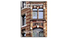 Backsteinstadt Zürich - Der Sichtbackstein-Boom zwischen 1883 und 1914