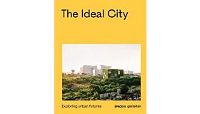 The Ideal City - Exploring Urban Futures