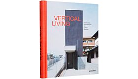 Vertical Living - Compact Architecture for Urban Spaces