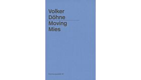 Volker Döhne - Moving Mies