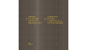 Imprint of the Future - Destiny of Piranesi's City
