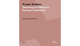 Private Shelters - Teaching Architecture During a Pandemic