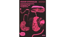 Design Struggles - Intersecting Histories, Pedagogies, and Perspectives
