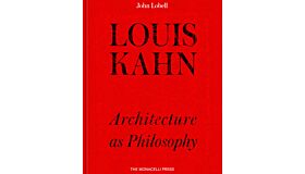 Louis Kahn - Architecture as PhilosophyArchitecture as Philosophy