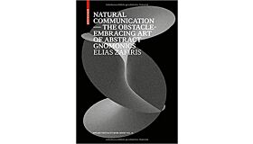 Natural Communication : The Obstacle-Embracing Art of Abstract Gnomonics