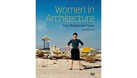 Women in Architecture - Past, Present, and Future