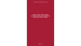 Form, Structure, Space - Notes On Luigi Moretti's Architectural Theory