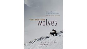 Yellowstone Wolves - Science and Discovery in the World's First National Park