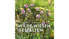 Wilde Wiesen gestalten : Naturalistische Staudenbeete für den Garten