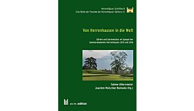 Von Herrenhausen in die Welt : Gärten und Gartenkultur im Spiegel