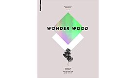 Wonder Wood : Holz in Design, Architektur und Kunst (German language)
