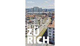 Architekturführer Zürich : Gebäude, Freiraum, Infrastruktur