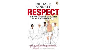 Respect - The Formation of Character in an Age of Inequality