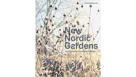 New Nordic Gardens: Scandinavian Landscape Design