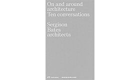 On and around architecture : Ten conversations -  Sergison Bates architects