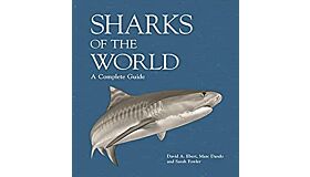 Sharks of the World - A Complete Guide (Second revised edition)