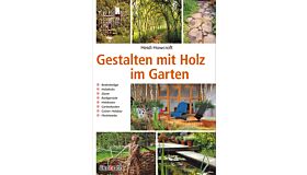 Gestalten mit Holz im Garten