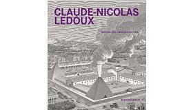 Claude-Nicolas Ledoux - Architecture and Utopia in the Era of the French Revolution