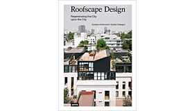 Roofscape Design - Regenerating the City upon the City