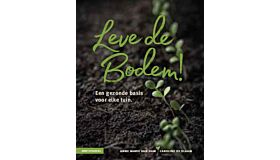 Leve de bodem ! - Een gezonde basis voor elke tuin.