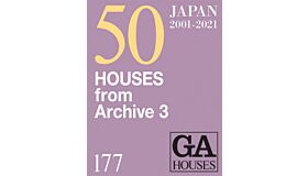 GA Houses 177 - 50 Houses From Archive 3 (2001-2021)