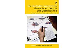 The Routledge Companion to Games in Architecture and Urban Planning