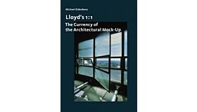 Lloyd's 1:1 - The Currency Of The Architectural Mock-Up