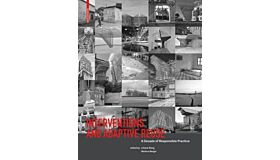 Interventions and Adaptive Reuse - A Decade of Responsible Practice (September 2021)