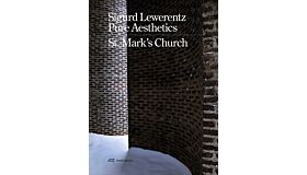 Sigurd Lewerentz Pure Aesthetics : St. Mark's Church 1960