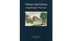 Häuser und Gärten Augsburger Patrizier