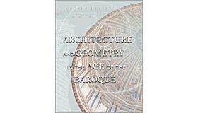 Architecture and Geometry in the Age of the Baroque (hardcover)