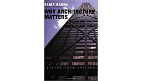 Why Architecture Matters : Lessons from Chicago