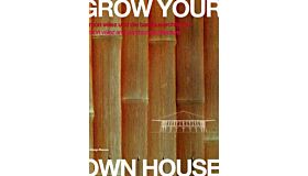 Grow Your Own House - Simón Vélez and Bamboo Architecture