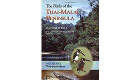 The Birds of the Thai - Malay Peninsula - Volume 1