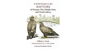 A Field Guide to the Raptors of Europe, the Middle East, and North Africa