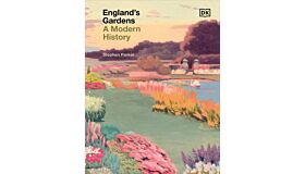 England's Gardens - A Modern History