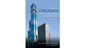 Guide to Chicago's Twenty-First-Century Architecture