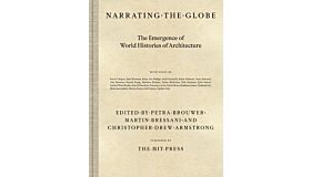 Narrating the Globe: The Emergence of World Histories of Architecture