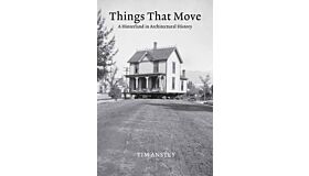 Things That Move : A Hinterland in Architectural History