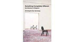 Something Completely Different: Architecture in Belgium 