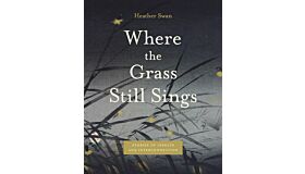 Where the Grass Still Sings - Stories of Insects and Interconnection