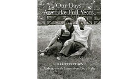 Our Days Are Like Full Years - A Memoir with Letters from Louis Kahn