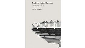 The Other Modern Movement - Architecture, 1920-1970