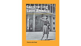 Constructing Latin America - Architecture, Politics, and Race at the Museum of Modern Art (August 2022)