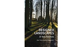 Designed Landscapes - 37 Key Projects