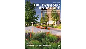 The Dynamic Landscape - Design, Ecology and Management of Naturalistic Urban Planting (PBK)